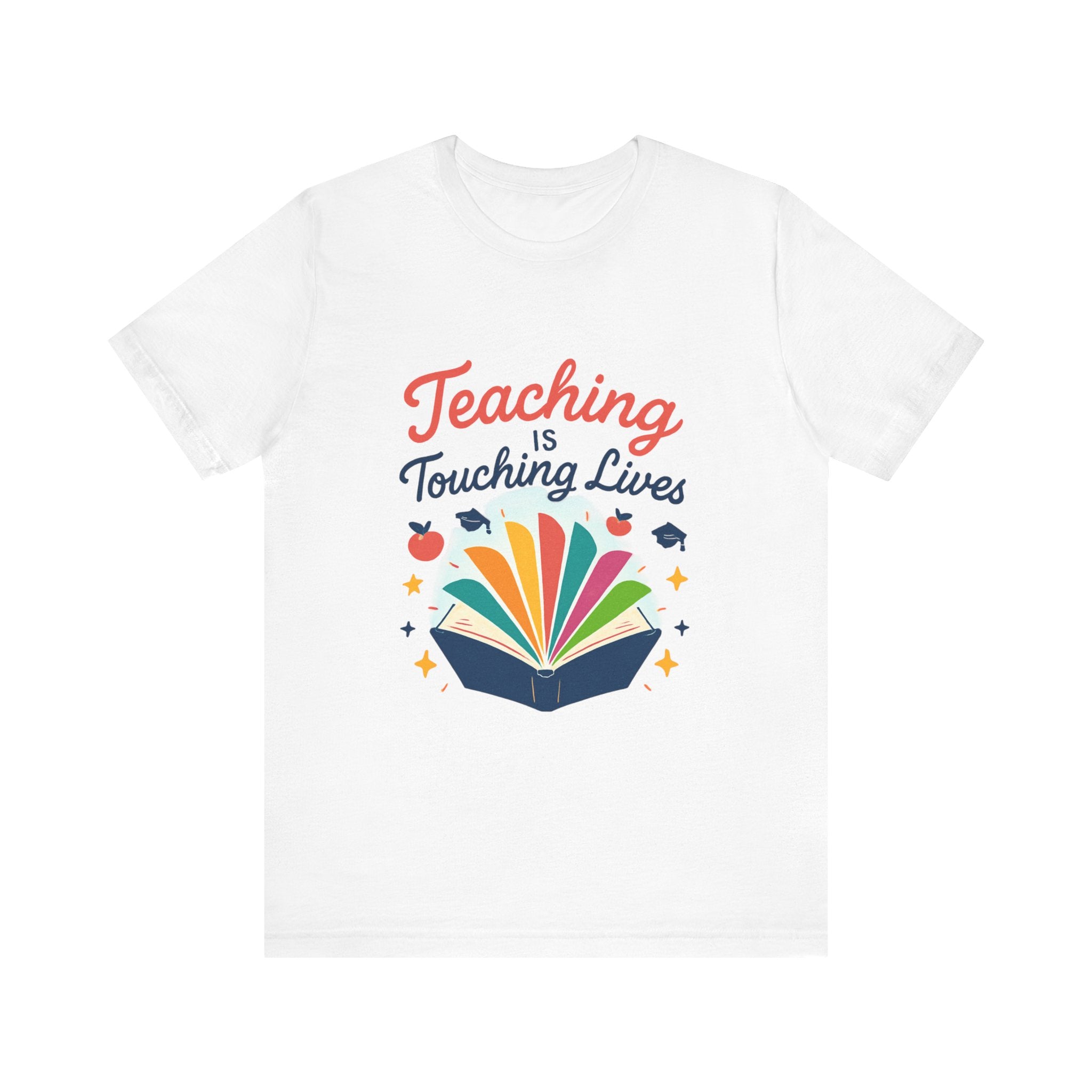 Teaching Is Touching Lives T-Shirt — Inspirational Teacher Appreciation Tee