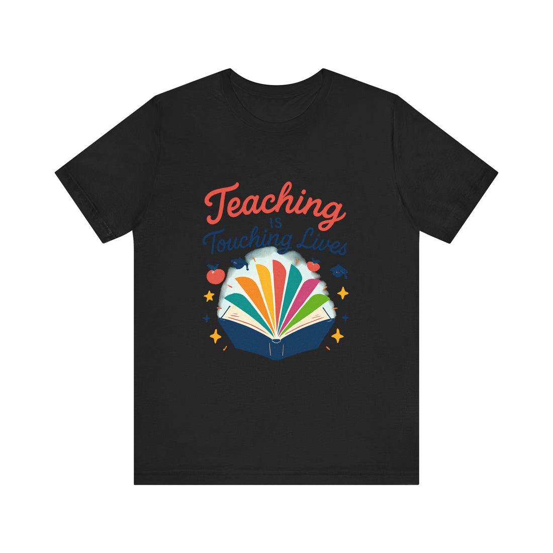 Teaching Is Touching Lives T-Shirt — Inspirational Teacher Appreciation Tee