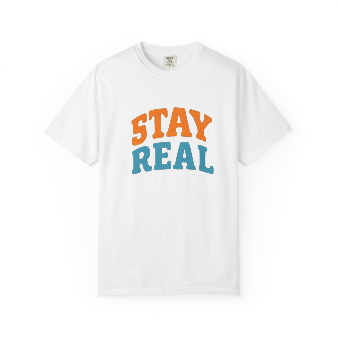 Stay Real Retro Graphic T-Shirt — Positive Message Tee