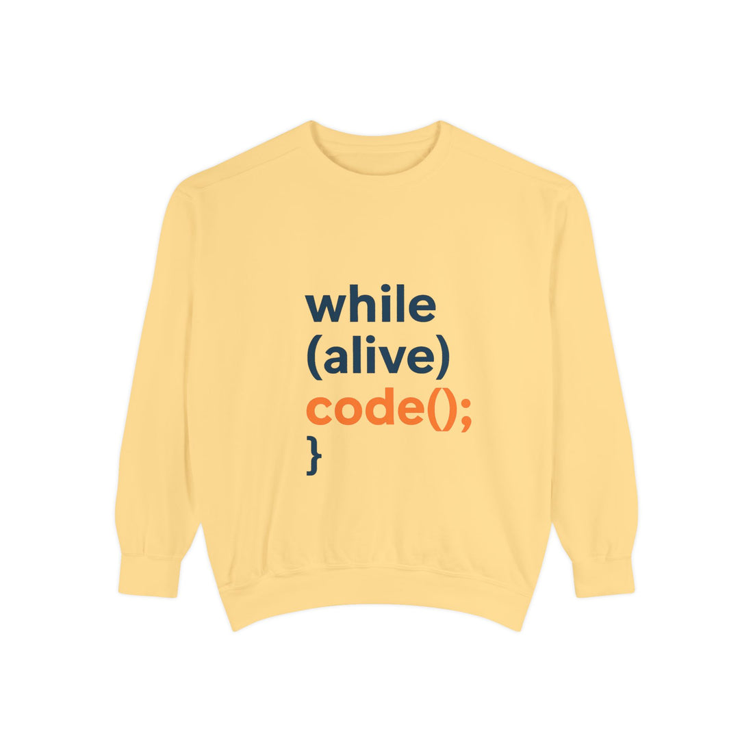 Programmer "while(alive) code();" Sweatshirt - Coder Tech Crewneck